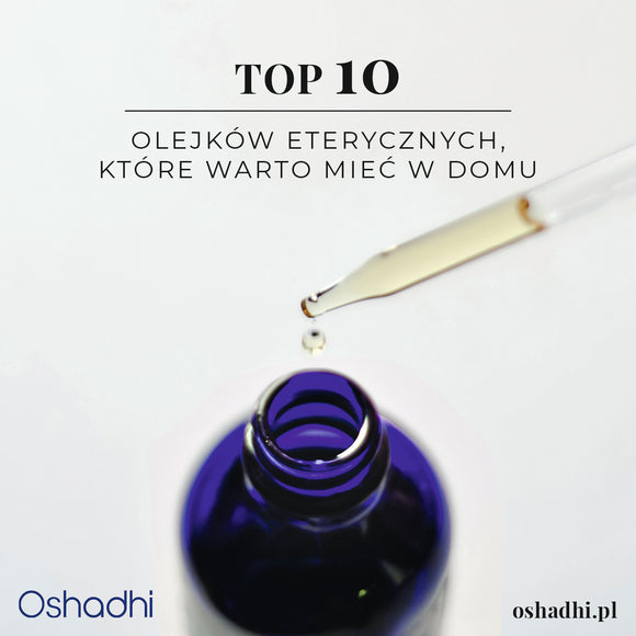 TOP 10 olejków eterycznych dla każdego domu i każdej okazji