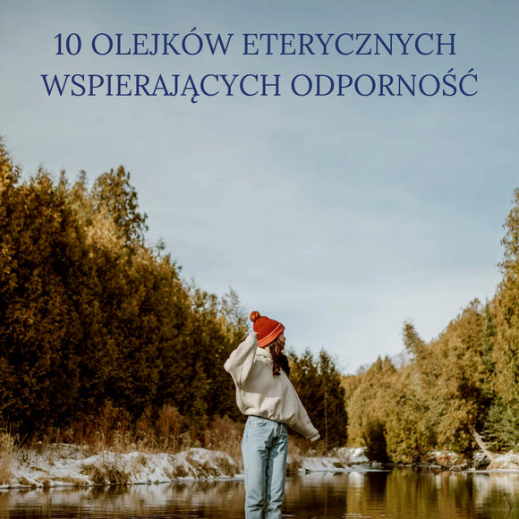 10 Olejków eterycznych wspierających odporność